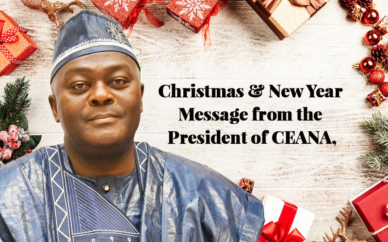 Christmas and New Year Message By The President of CEANA, Dr.Tsatsu Nyamadi .